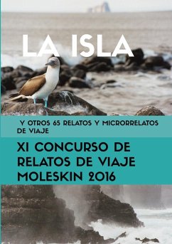 La isla y otros 65 relatos y microrrelatos de viaje - Varios Autores, Moleskin