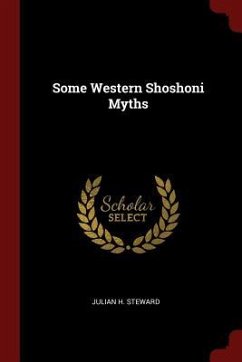 Some Western Shoshoni Myths - Steward, Julian H.