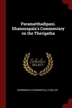 Paramatthadipani. Dhammapala's Commentary on the Therigatha - Dhammapala, Dhammapala; Muller, E.