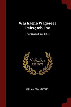 Washashe Wageress Pahvgreh Tse: The Osage First Book