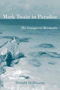 Mark Twain in Paradise: His Voyages to Bermuda - Hoffmann, Donald