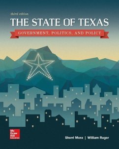 The State of Texas: Government, Politics, and Policy - Mora, Sherri; Ruger, William