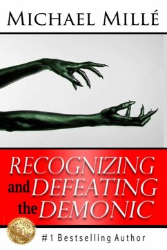 Recognizing and Defeating the Demonic - Millé, Michael