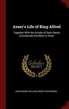 Asser's Life of King Alfred - Asser, John; Stevenson, William Henry