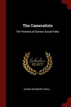 The Cameralists: The Pioneers of German Social Polity