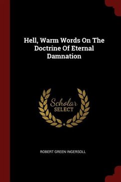 Hell, Warm Words On The Doctrine Of Eternal Damnation