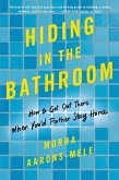 Hiding in the Bathroom: How to Get Out There When You'd Rather Stay Home