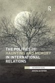 The Politics of Haunting and Memory in International Relations