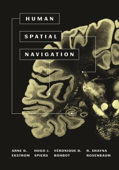 Human Spatial Navigation - Ekstrom, Arne D; Spiers, Hugo J; Bohbot, Véronique D; Rosenbaum, R Shayna