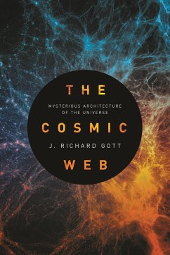 The Cosmic Web - Gott, J. Richard