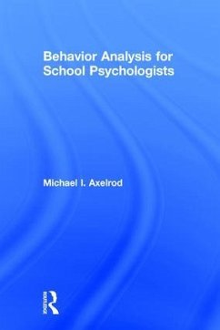 Behavior Analysis for School Psychologists - Axelrod, Michael I