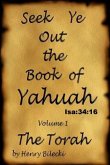 Seek Ye Out The Book Of Yahuah volume 1 Torah