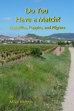 Do You Have a Match? Bocadillos, Poppies, and Pilgrims - Metras, Mike