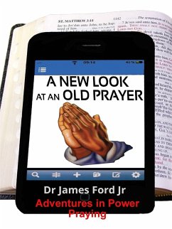 New Look at an Old Prayer - Adventures in Power Praying - Ford Jr, James