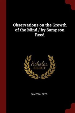 Observations on the Growth of the Mind / by Sampson Reed - Reed, Sampson