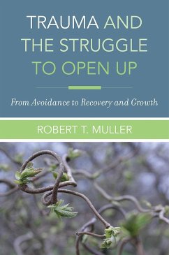 Trauma and the Struggle to Open Up - Muller, Robert T.