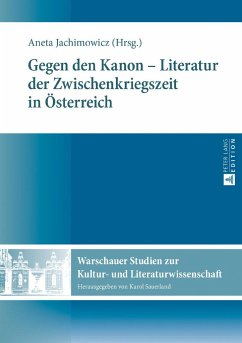 Gegen den Kanon ¿ Literatur der Zwischenkriegszeit in Österreich - Jachimowicz, Aneta