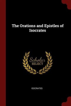 The Orations and Epistles of Isocrates