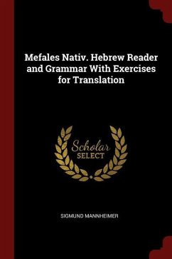 Mefales Nativ. Hebrew Reader and Grammar With Exercises for Translation - Mannheimer, Sigmund