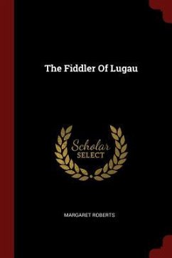 The Fiddler Of Lugau - Roberts, Margaret