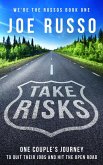 Take Risks: One Couple's Journey to Quit Their Jobs and Hit the Open Road (We're the Russos, #1) (eBook, ePUB)