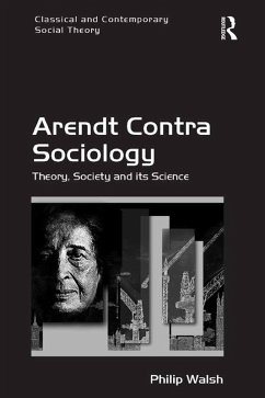 Arendt Contra Sociology (eBook, PDF) - Walsh, Philip