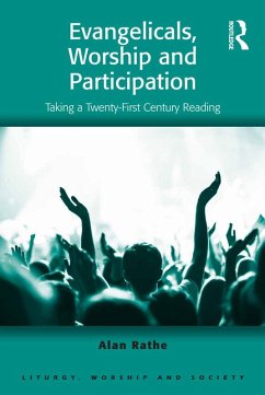 Evangelicals, Worship and Participation (eBook, PDF) - Rathe, Alan