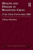 Health and Disease in Byzantine Crete (7th-12th centuries AD) (eBook, ePUB)