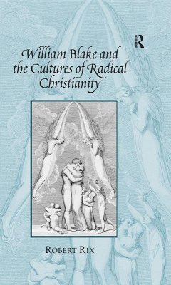 William Blake and the Cultures of Radical Christianity (eBook, ePUB) - Rix, Robert