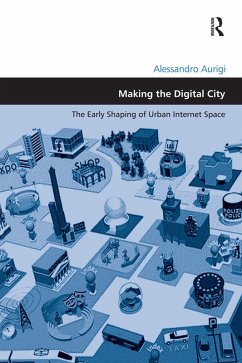Making the Digital City (eBook, ePUB) - Aurigi, Alessandro
