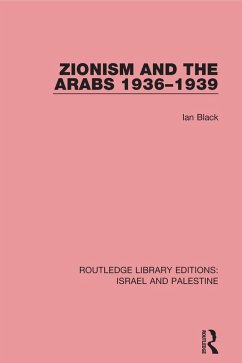 Zionism and the Arabs, 1936-1939 (RLE Israel and Palestine) (eBook, ePUB) - Black, Ian