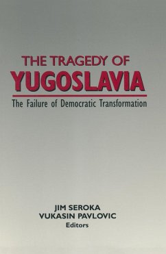 The Tragedy of Yugoslavia: The Failure of Democratic Transformation (eBook, PDF) - Seroka, Jim; Pavlovic, Vukasin
