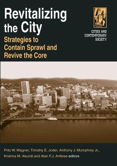 Revitalizing the City (eBook, ePUB) - Wagner, Fritz W.; Joder, Timothy E.; Mumphrey Jr, Anthony J.; Akundi, Krishna M.; Artibise, Alan F. J.