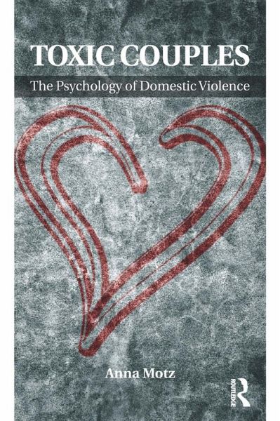 Toxic Couples: The Psychology of Domestic Violence (eBook, PDF)