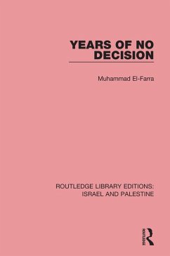 Years of No Decision (RLE Israel and Palestine) (eBook, ePUB) - El-Farra, Muhammad