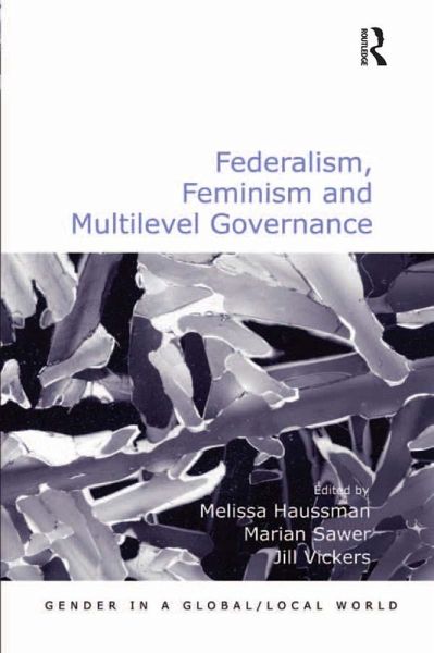 Federalism, Feminism and Multilevel Governance (eBook, ePUB) Federalism, Feminism and Multilevel Governance (eBook, ePUB)