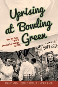 Uprising at Bowling Green (eBook, ePUB) - Wiley, Norbert; Perry Jr, Joseph B; Neal, Arthur G.
