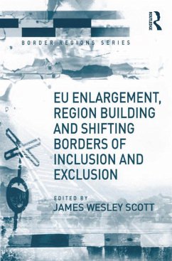 EU Enlargement, Region Building and Shifting Borders of Inclusion and Exclusion (eBook, PDF)