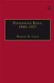 Persephone Rises, 1860-1927 (eBook, ePUB)