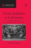 From Judaism to Calvinism (eBook, ePUB) From Judaism to Calvinism (eBook, ePUB)