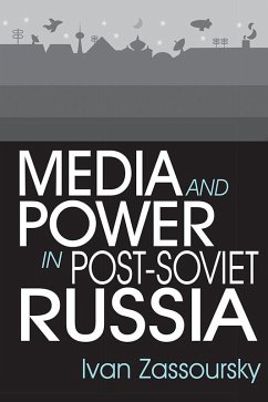 Media and Power in Post-Soviet Russia (eBook, ePUB) - Zassoursky, Ivan