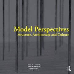 Model Perspectives: Structure, Architecture and Culture (eBook, PDF) - Cruvellier, Mark R.; Sandaker, Bjorn N.; Dimcheff, Luben