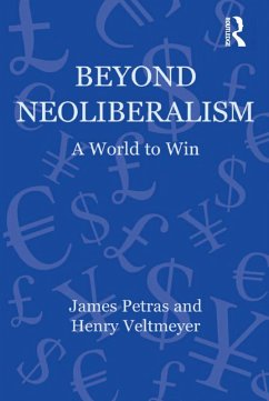 Beyond Neoliberalism (eBook, PDF) - Petras, James; Veltmeyer, Henry
