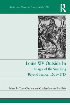 Louis XIV Outside In (eBook, ePUB) - Claydon, Tony; Levillain, Charles-Édouard