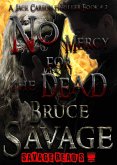 No Mercy for the Dead! (Jack Carson thriller series., #2) (eBook, ePUB) No Mercy for the Dead! (Jack Carson thriller series., #2) (eBook, ePUB)