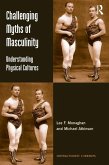 Challenging Myths of Masculinity (eBook, ePUB)
