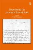 Negotiating the Jacobean Printed Book (eBook, PDF)
