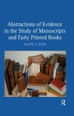 Abstractions of Evidence in the Study of Manuscripts and Early Printed Books (eBook, PDF)