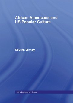 African Americans and US Popular Culture (eBook, PDF) - Verney, Kevern