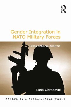 Gender Integration in NATO Military Forces (eBook, PDF) - Obradovic, Lana